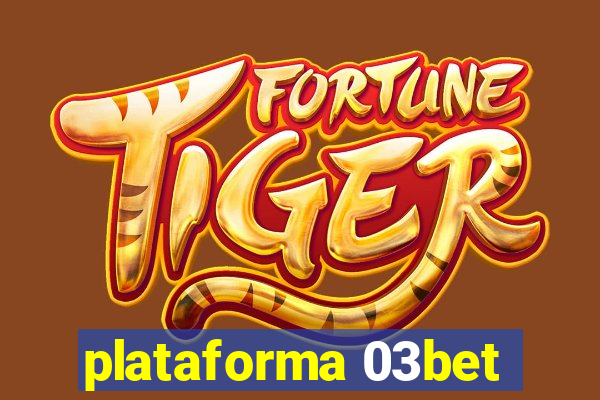 plataforma 03bet